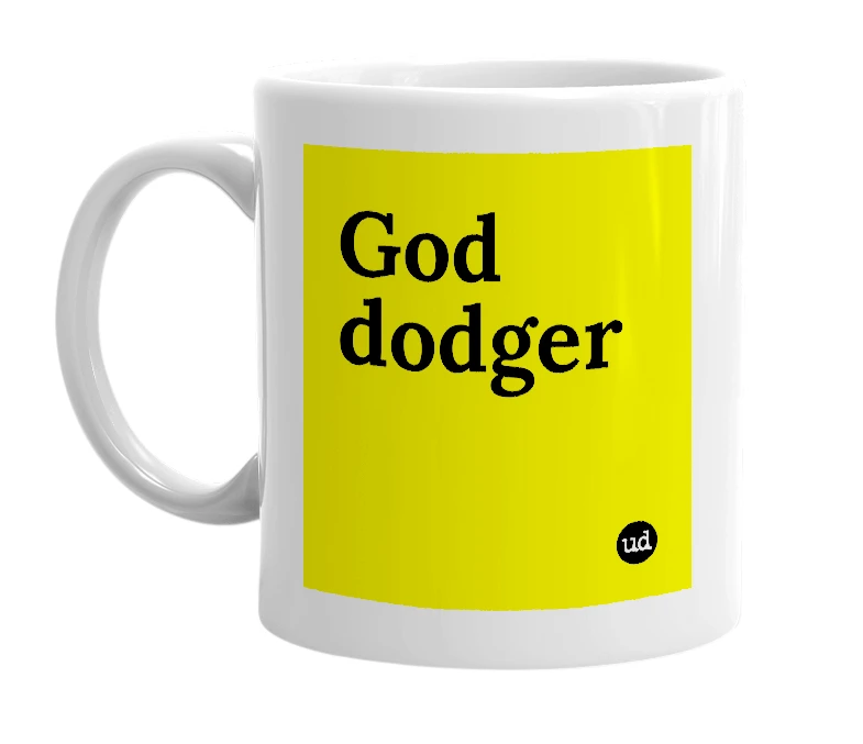 White mug with 'God dodger' in bold black letters