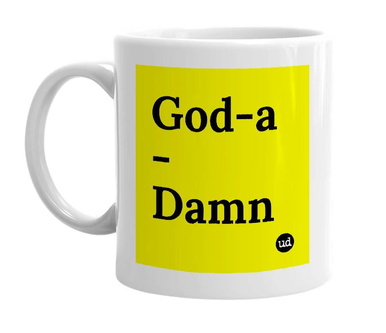 White mug with 'God-a -Damn' in bold black letters