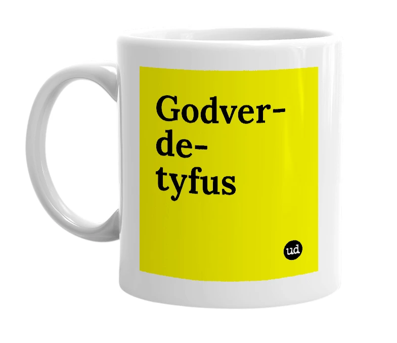 White mug with 'Godver-de-tyfus' in bold black letters