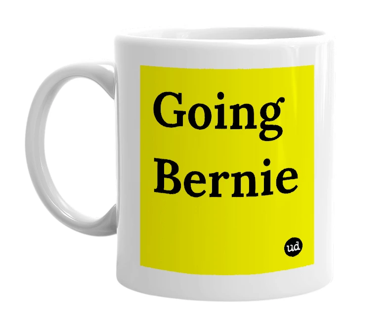 White mug with 'Going Bernie' in bold black letters