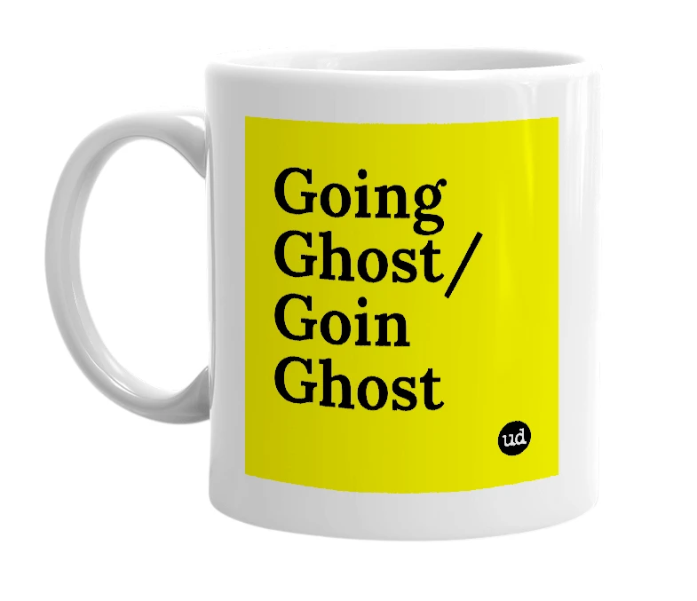 White mug with 'Going Ghost/Goin Ghost' in bold black letters