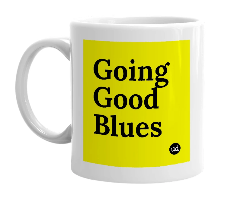 White mug with 'Going Good Blues' in bold black letters