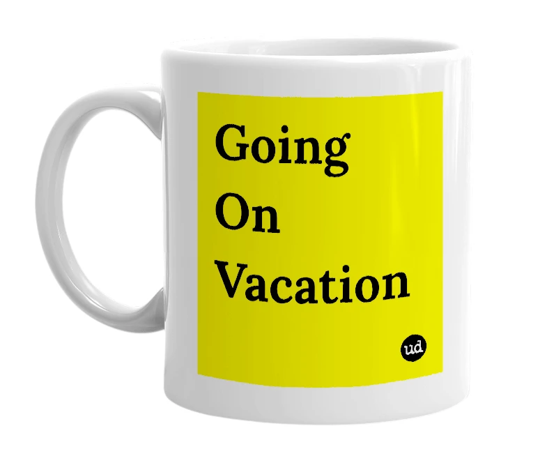 White mug with 'Going On Vacation' in bold black letters
