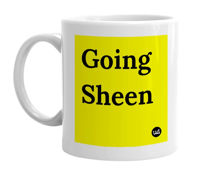 White mug with 'Going Sheen' in bold black letters