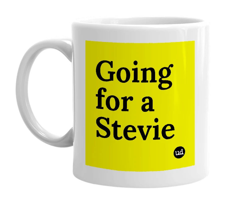 White mug with 'Going for a Stevie' in bold black letters