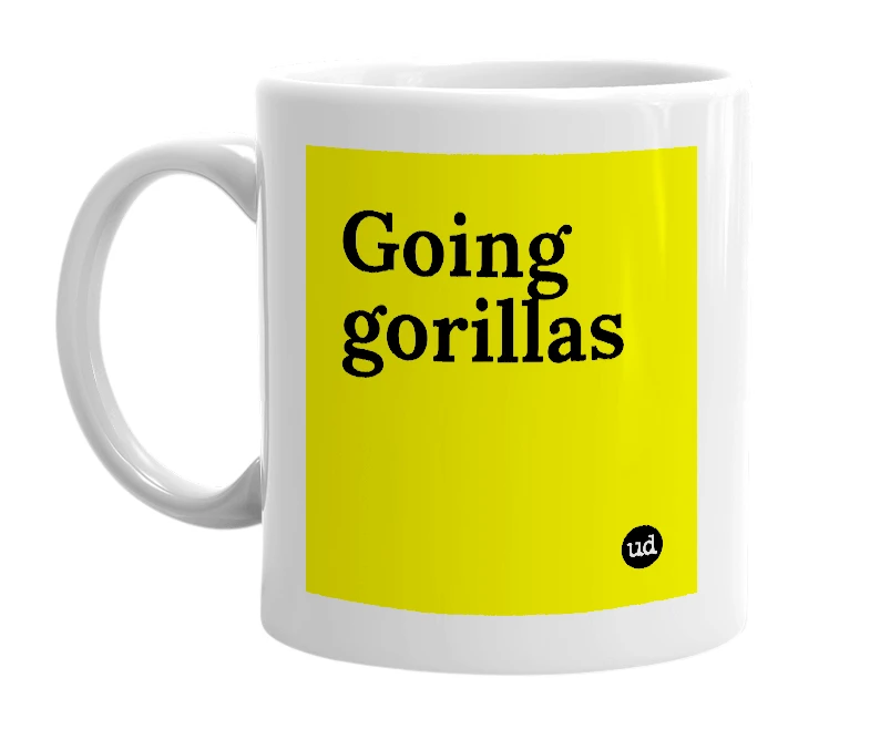 White mug with 'Going gorillas' in bold black letters