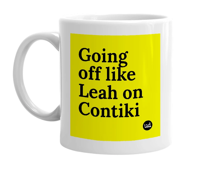 White mug with 'Going off like Leah on Contiki' in bold black letters