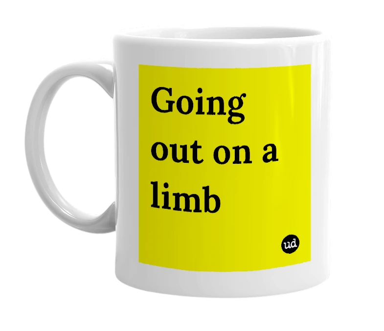 White mug with 'Going out on a limb' in bold black letters