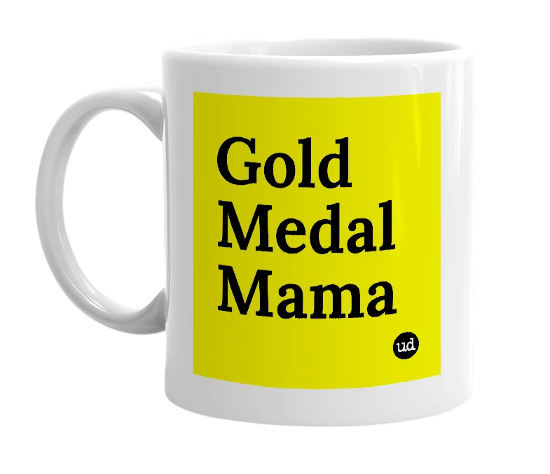 White mug with 'Gold Medal Mama' in bold black letters