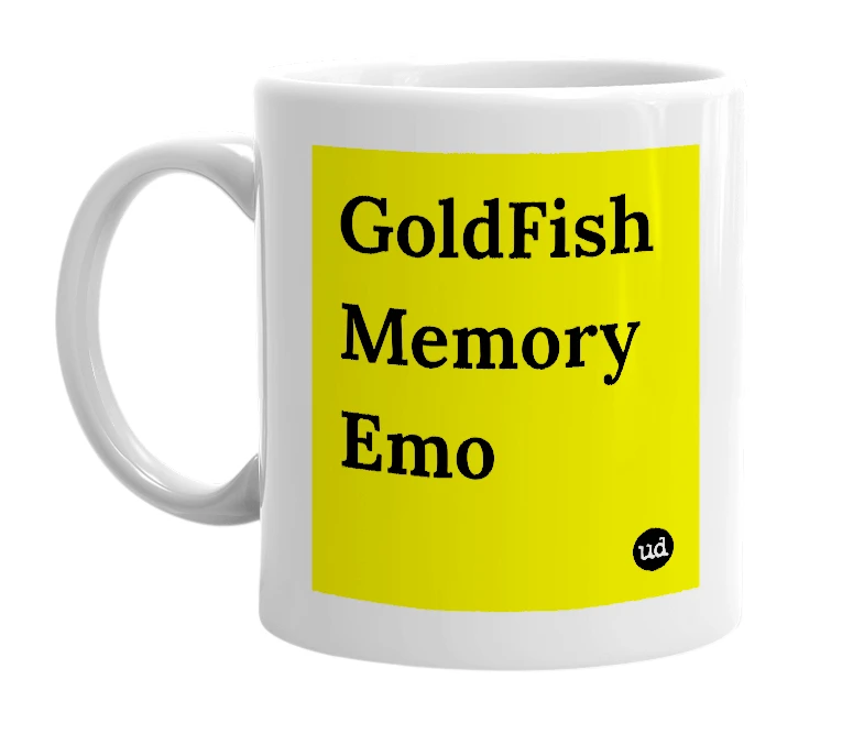 White mug with 'GoldFish Memory Emo' in bold black letters