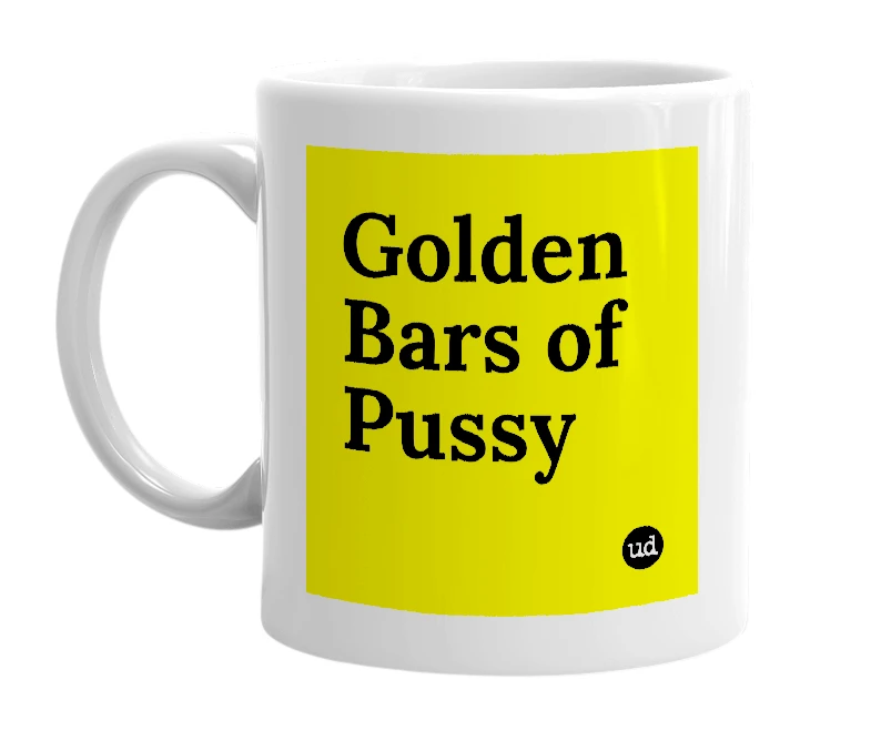 White mug with 'Golden Bars of Pussy' in bold black letters