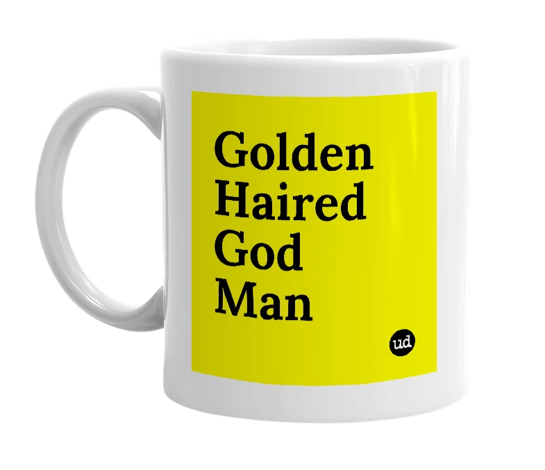 White mug with 'Golden Haired God Man' in bold black letters