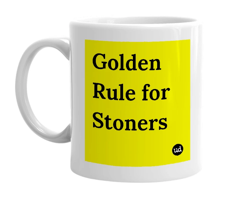 White mug with 'Golden Rule for Stoners' in bold black letters