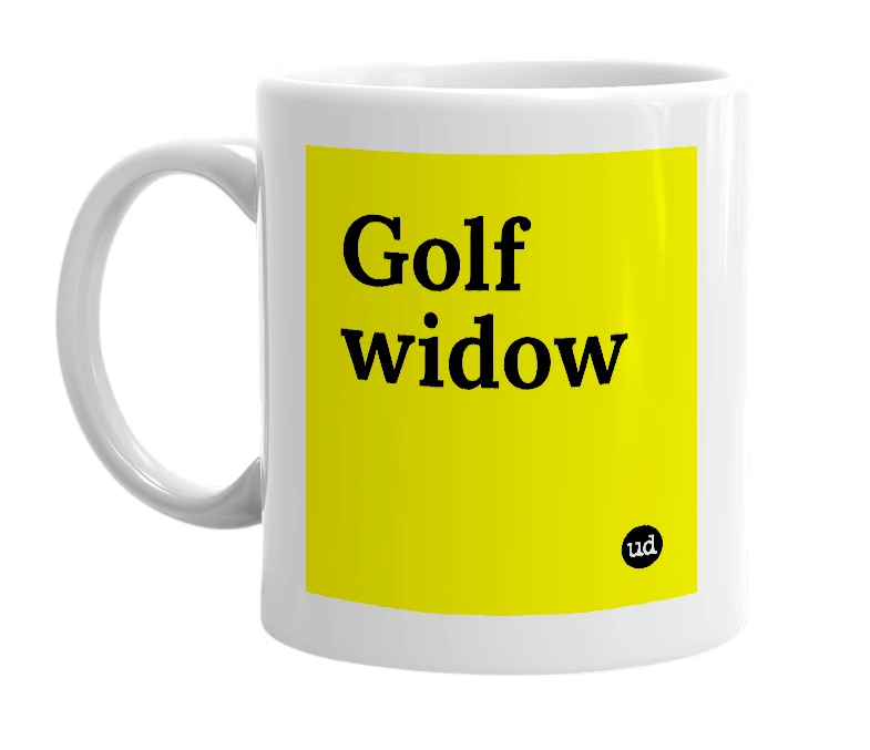 White mug with 'Golf widow' in bold black letters