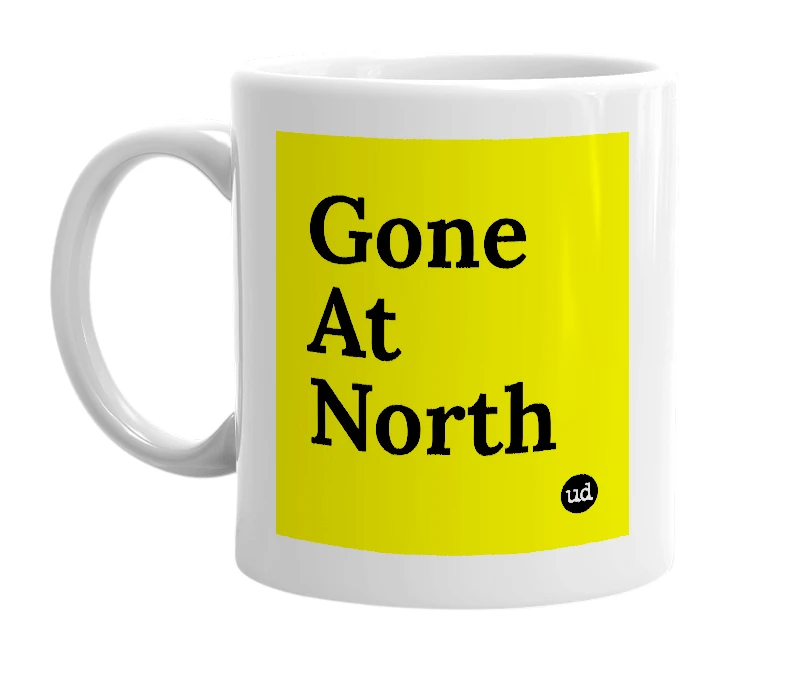 White mug with 'Gone At North' in bold black letters
