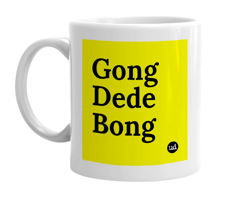 White mug with 'Gong Dede Bong' in bold black letters
