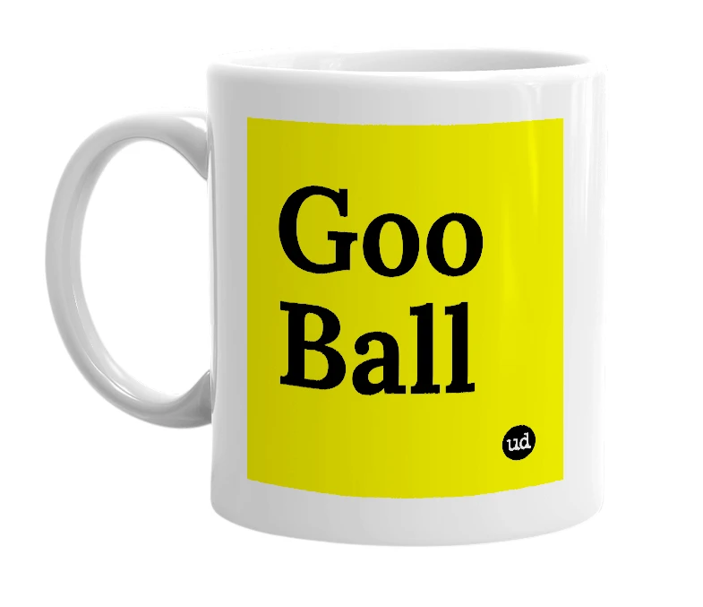 White mug with 'Goo Ball' in bold black letters