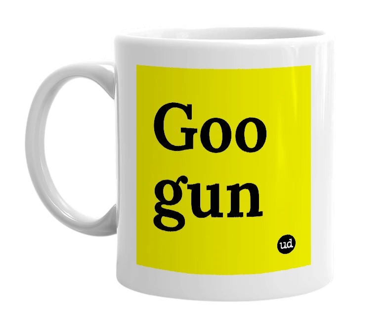 White mug with 'Goo gun' in bold black letters