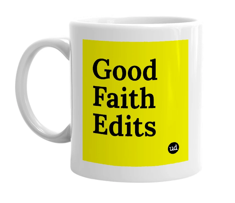 White mug with 'Good Faith Edits' in bold black letters