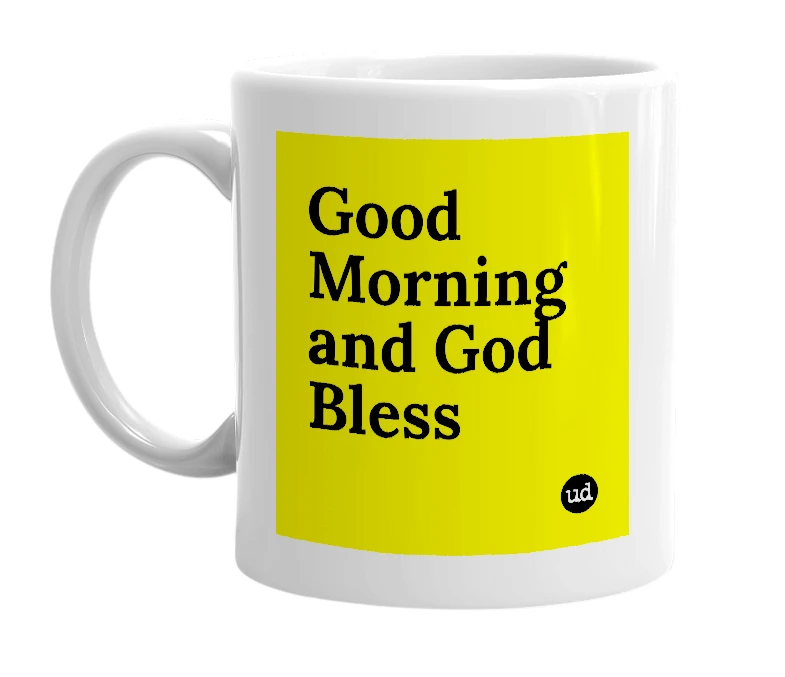 White mug with 'Good Morning and God Bless' in bold black letters