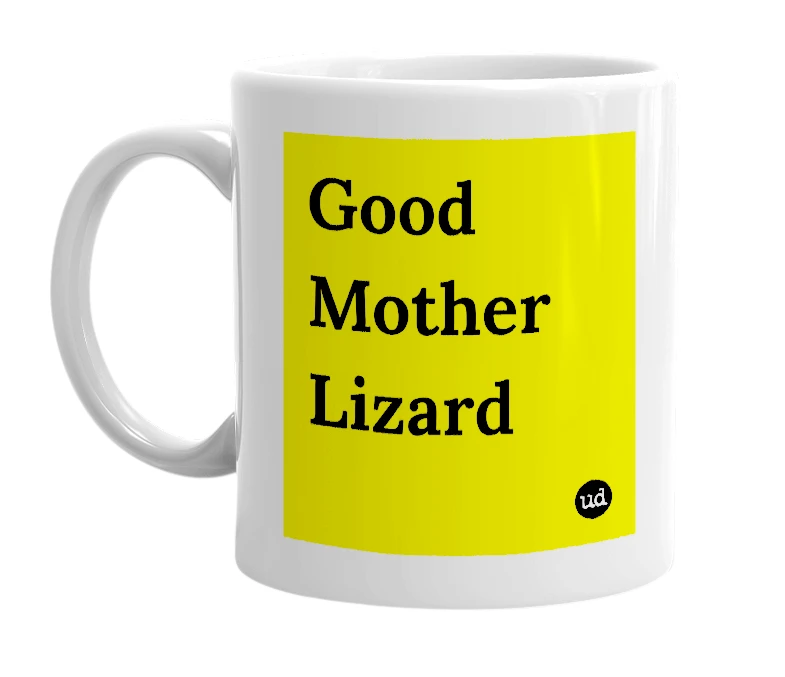 White mug with 'Good Mother Lizard' in bold black letters