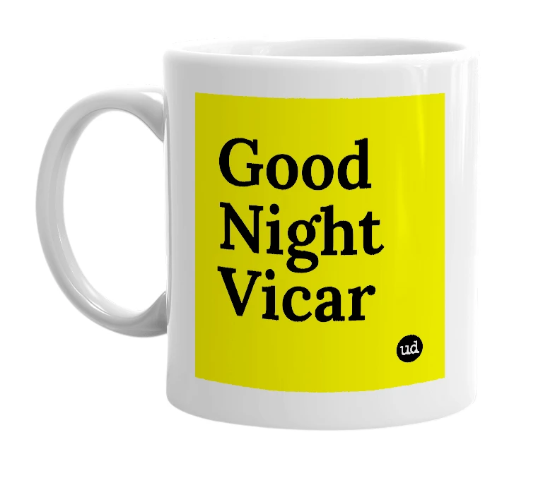 White mug with 'Good Night Vicar' in bold black letters