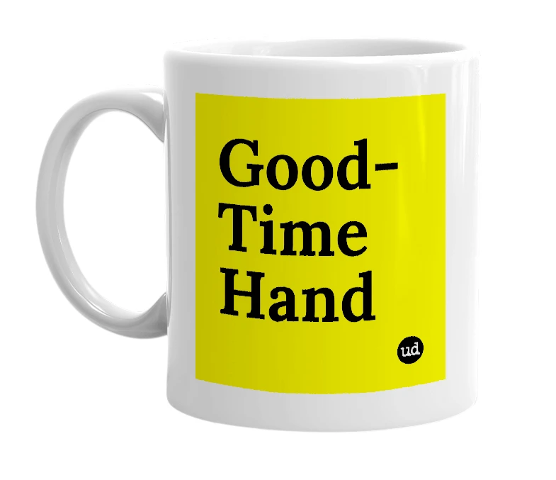 White mug with 'Good-Time Hand' in bold black letters