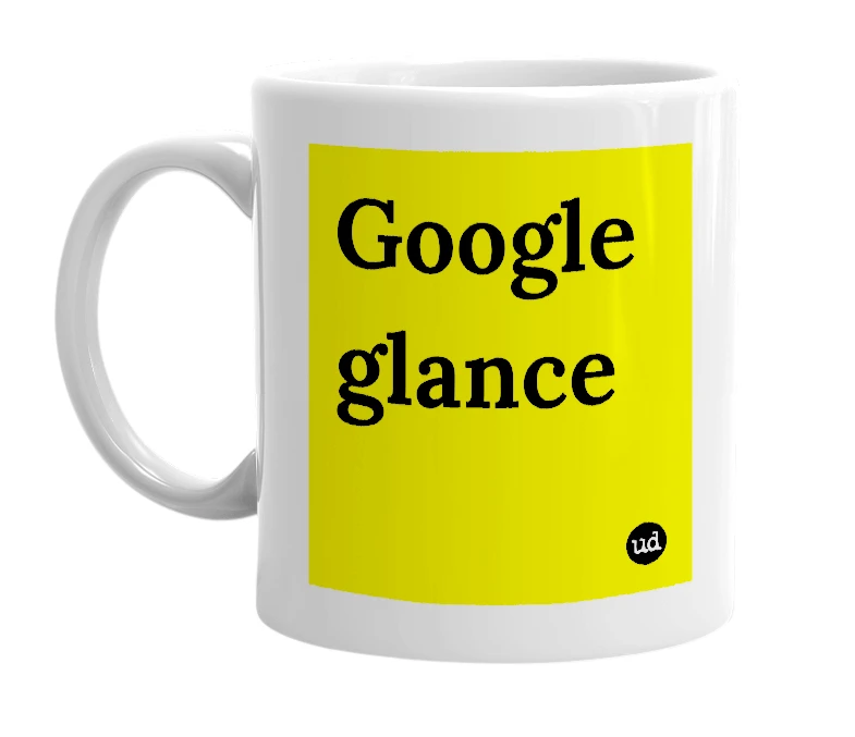 White mug with 'Google glance' in bold black letters