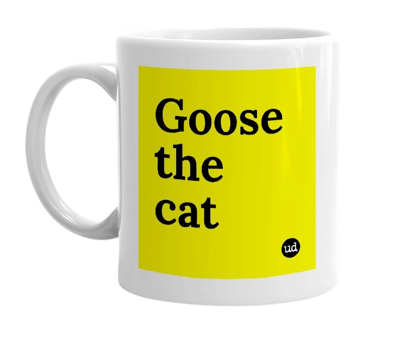 White mug with 'Goose the cat' in bold black letters