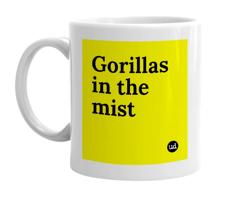 White mug with 'Gorillas in the mist' in bold black letters