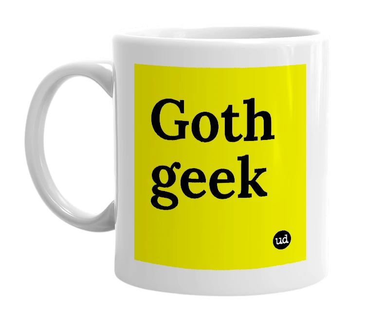 White mug with 'Goth geek' in bold black letters
