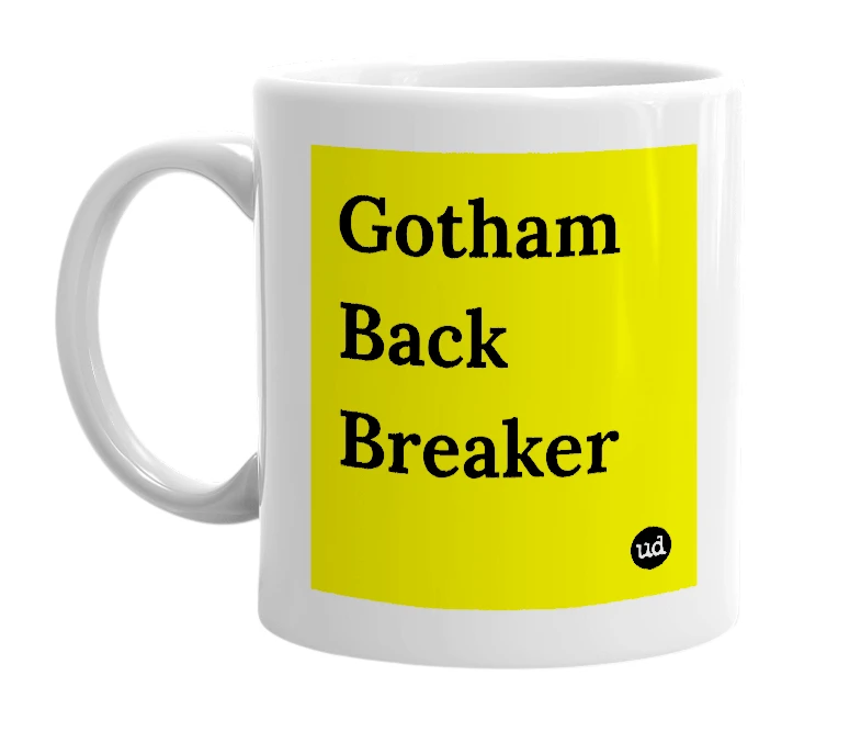 White mug with 'Gotham Back Breaker' in bold black letters