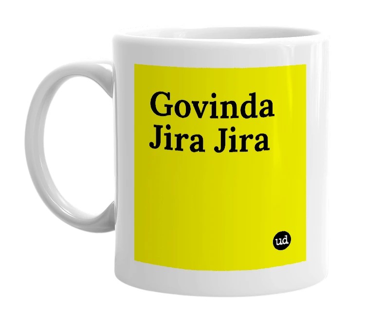 White mug with 'Govinda Jira Jira' in bold black letters