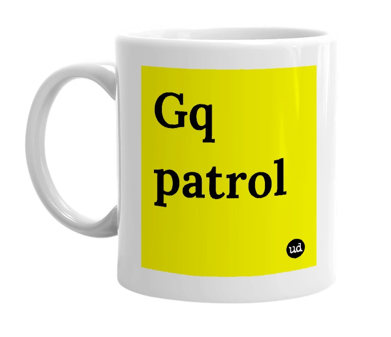 White mug with 'Gq patrol' in bold black letters
