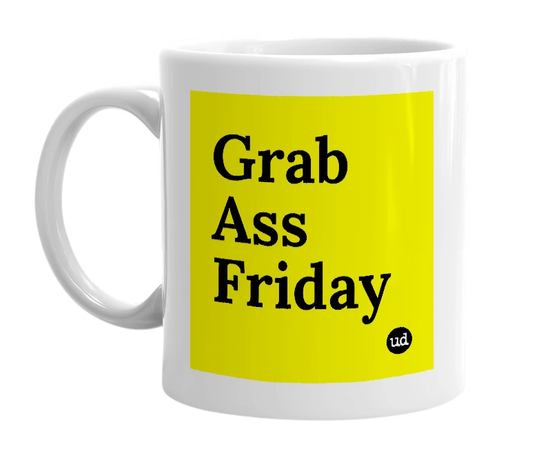 White mug with 'Grab Ass Friday' in bold black letters
