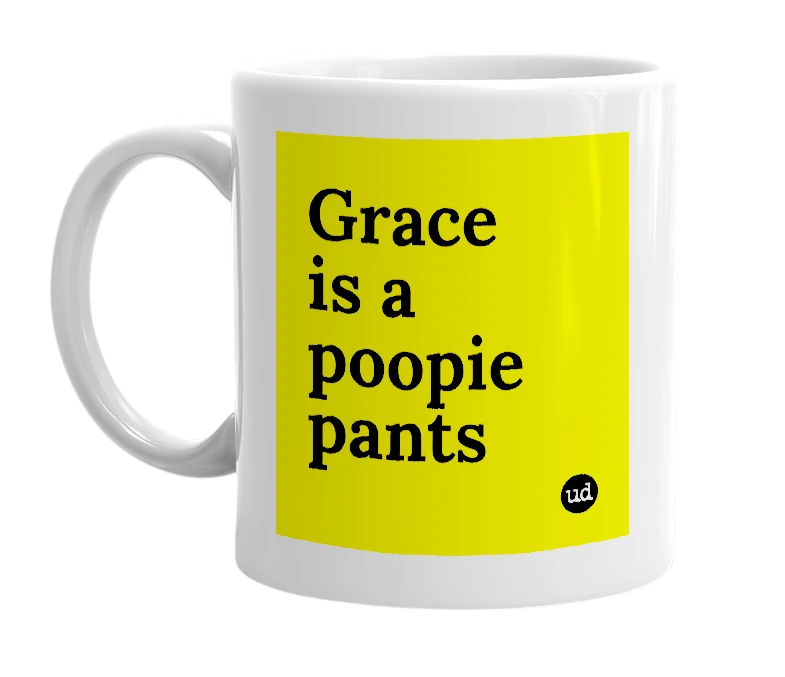 White mug with 'Grace is a poopie pants' in bold black letters