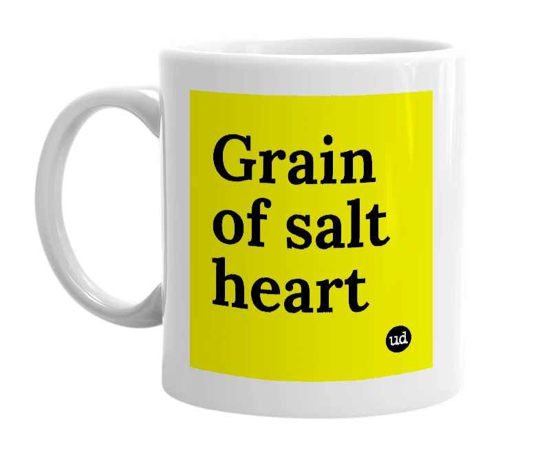 White mug with 'Grain of salt heart' in bold black letters