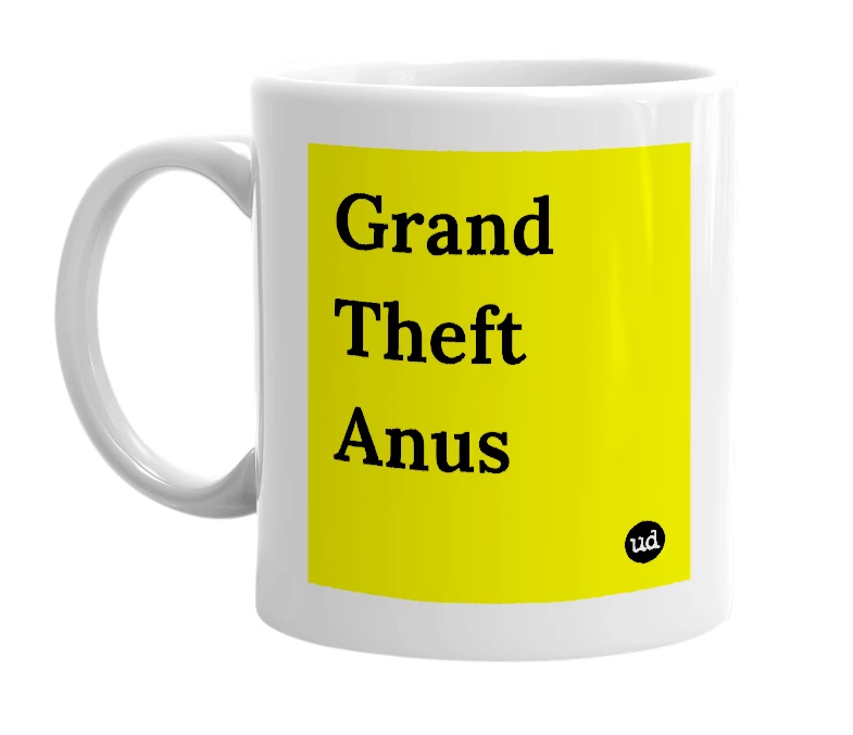 White mug with 'Grand Theft Anus' in bold black letters
