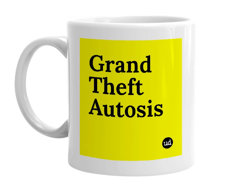 White mug with 'Grand Theft Autosis' in bold black letters