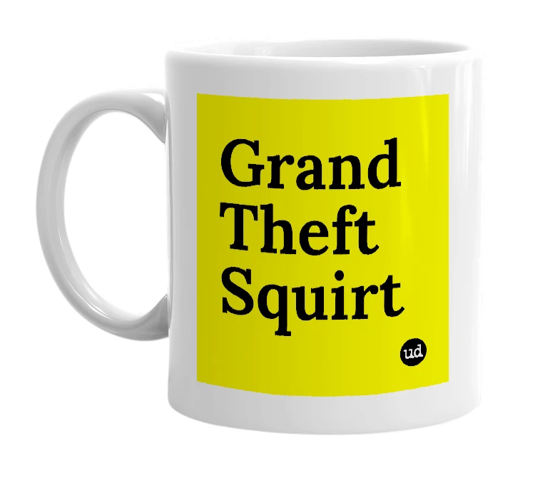 White mug with 'Grand Theft Squirt' in bold black letters
