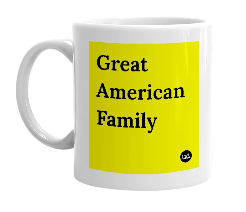 White mug with 'Great American Family' in bold black letters