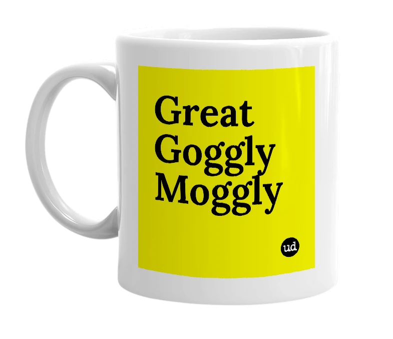 White mug with 'Great Goggly Moggly' in bold black letters