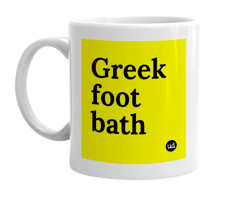 White mug with 'Greek foot bath' in bold black letters