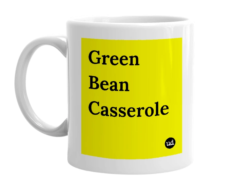 White mug with 'Green Bean Casserole' in bold black letters
