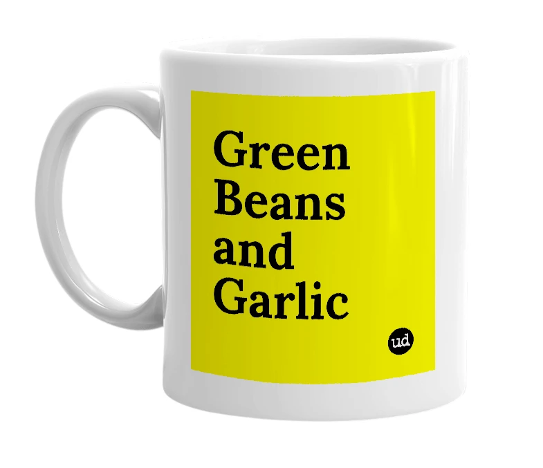 White mug with 'Green Beans and Garlic' in bold black letters