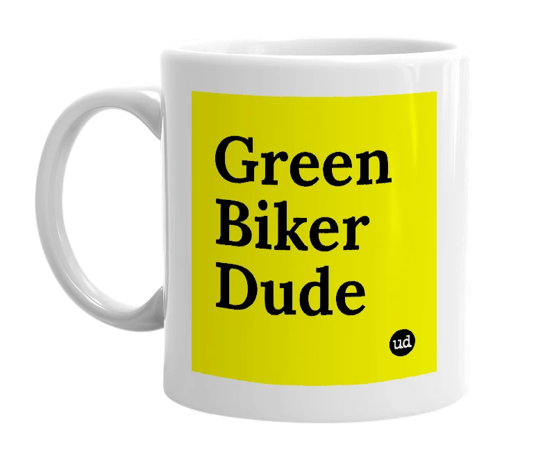 White mug with 'Green Biker Dude' in bold black letters