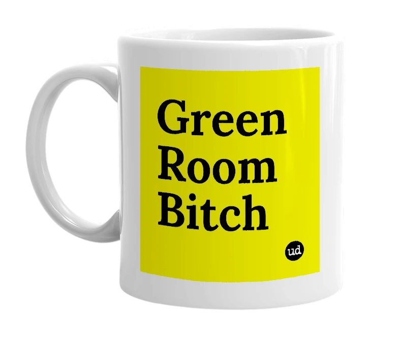 White mug with 'Green Room Bitch' in bold black letters