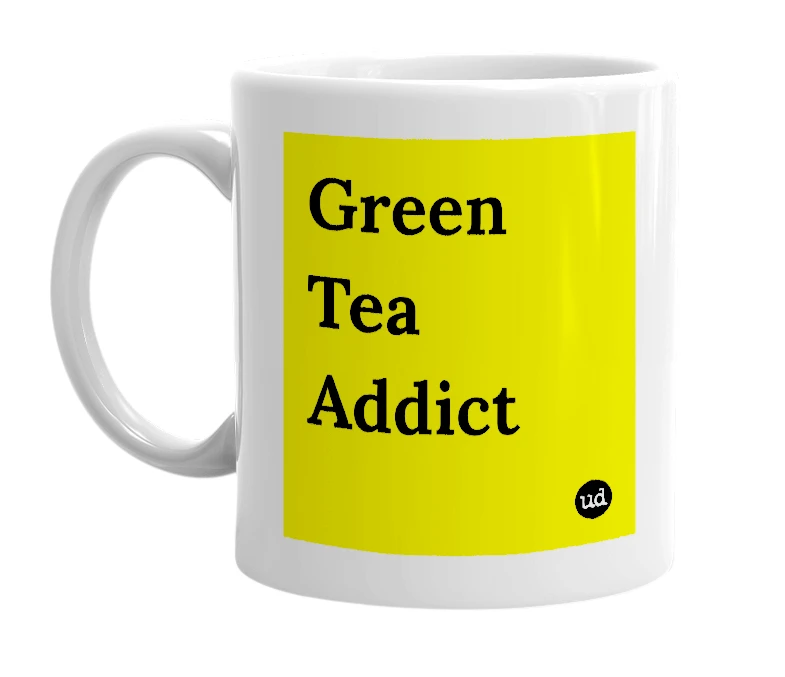 White mug with 'Green Tea Addict' in bold black letters
