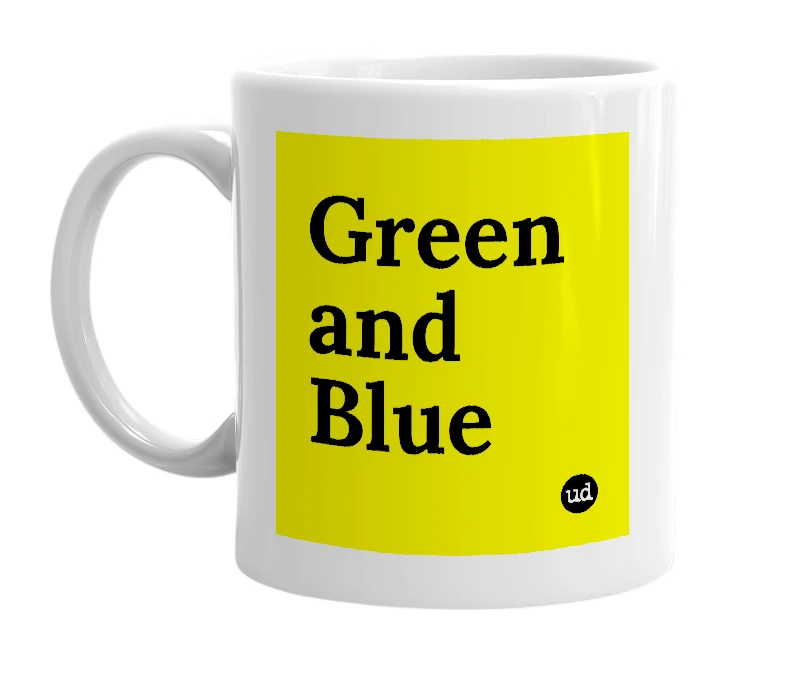 White mug with 'Green and Blue' in bold black letters