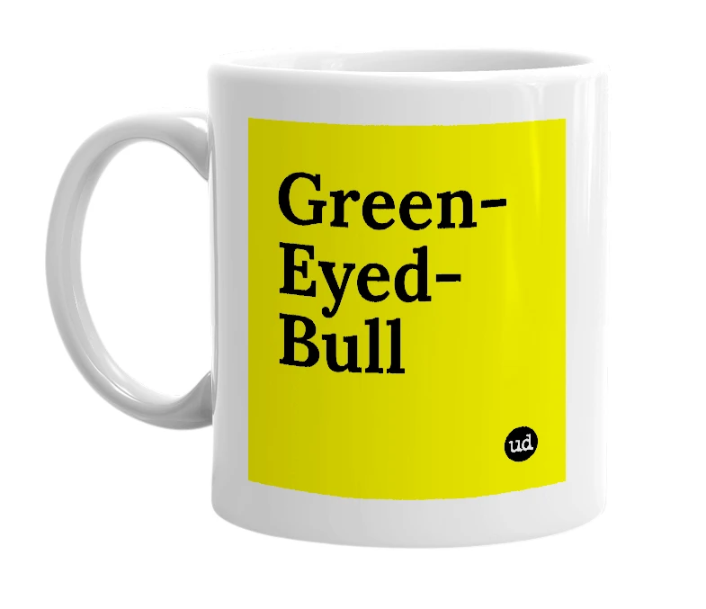 White mug with 'Green-Eyed-Bull' in bold black letters